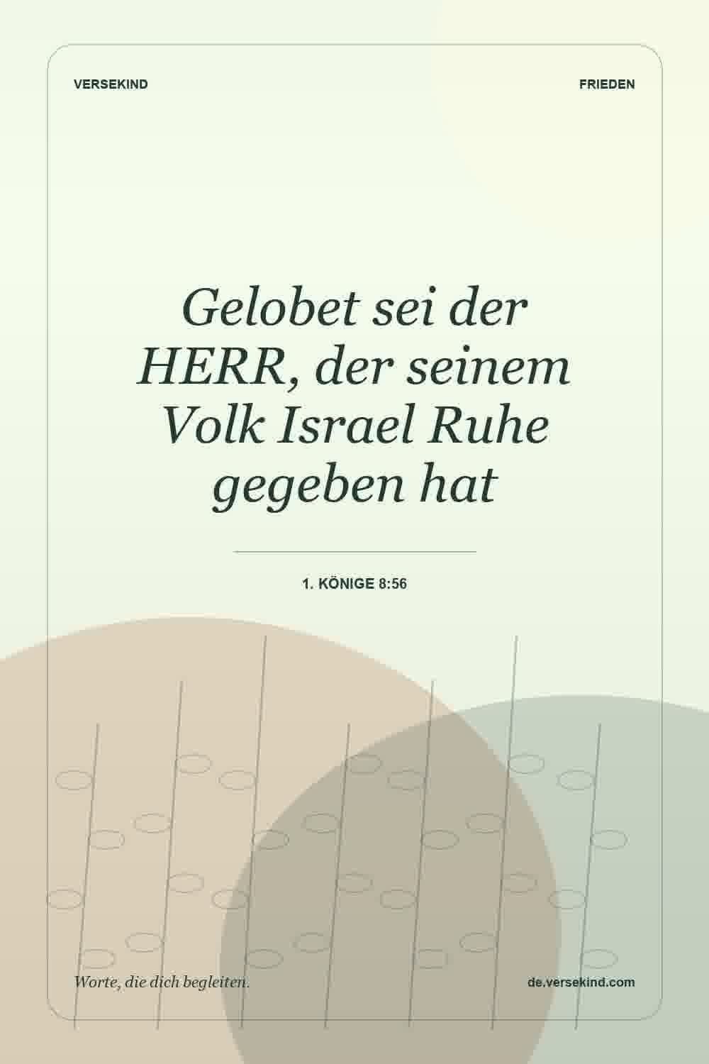 Gelobet sei der HERR, der seinem Volk Israel Ruhe gegeben hat — 1. Könige 8:56