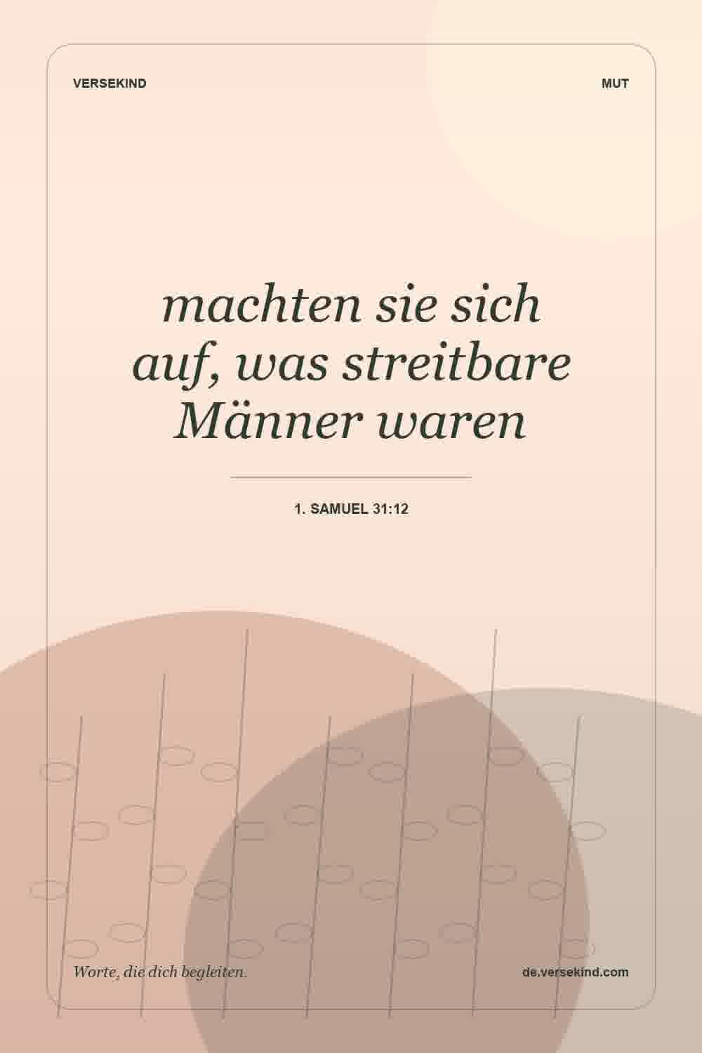 machten sie sich auf, was streitbare Männer waren — 1. Samuel 31:12