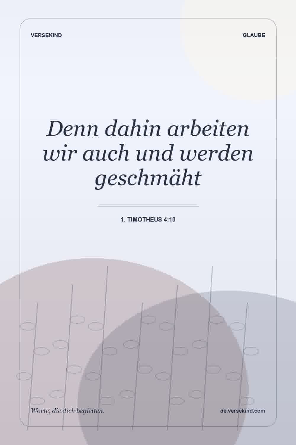 Denn dahin arbeiten wir auch und werden geschmäht — 1. Timotheus 4:10