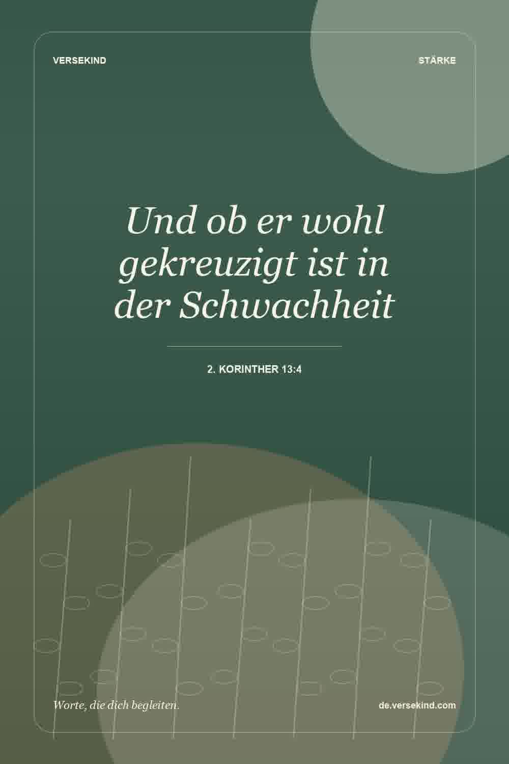Und ob er wohl gekreuzigt ist in der Schwachheit — 2. Korinther 13:4