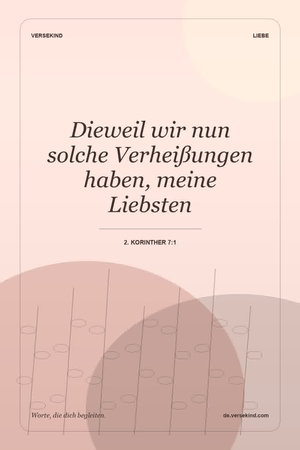 Dieweil wir nun solche Verheißungen haben, meine Liebsten — 2. Korinther 7:1