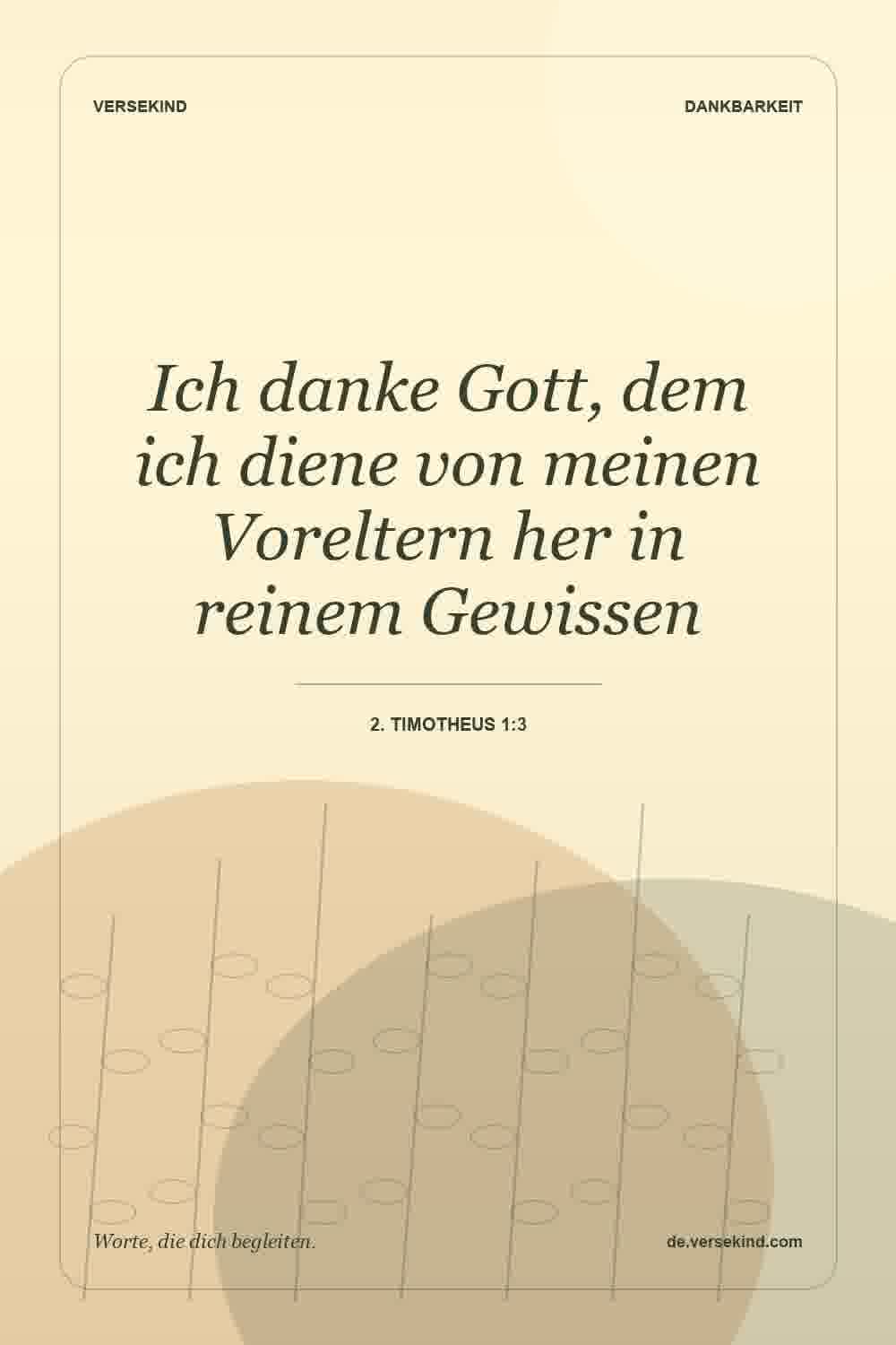 Ich danke Gott, dem ich diene von meinen Voreltern her in reinem Gewissen — 2. Timotheus 1:3