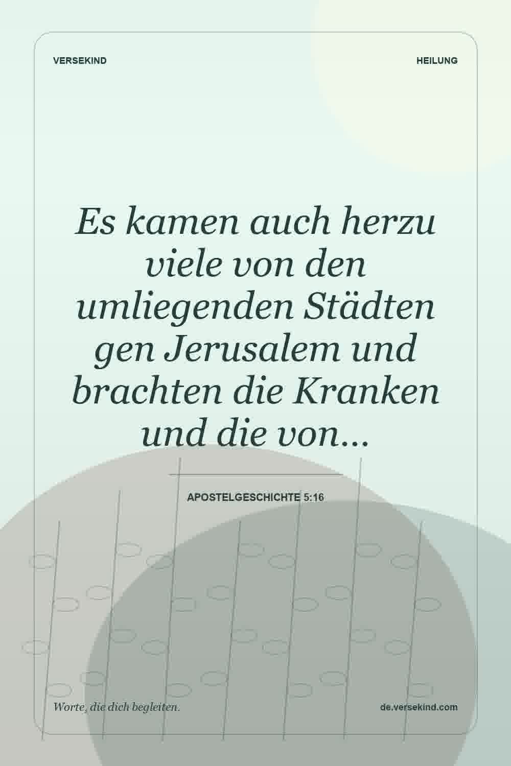 Es kamen auch herzu viele von den umliegenden Städten gen Jerusalem und brachten die Kranken und die von… — Apostelgeschichte 5:16