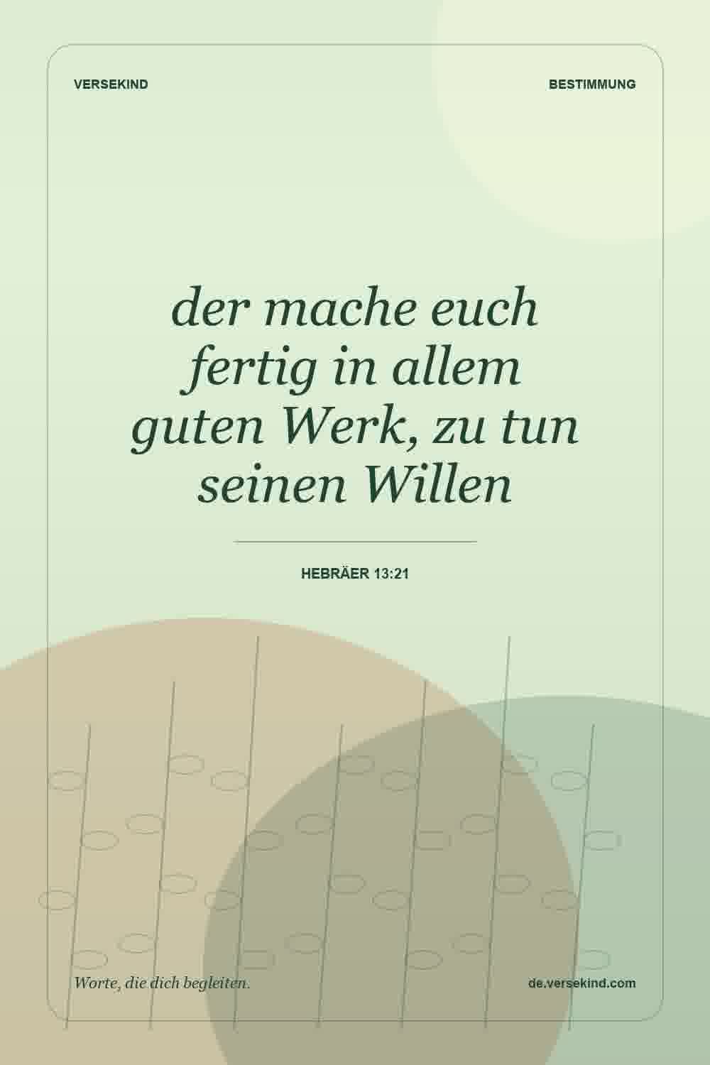 der mache euch fertig in allem guten Werk, zu tun seinen Willen — Hebräer 13:21