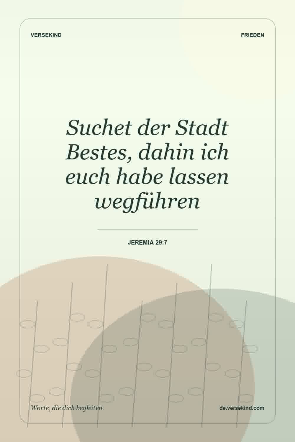 Suchet der Stadt Bestes, dahin ich euch habe lassen wegführen — Jeremia 29:7