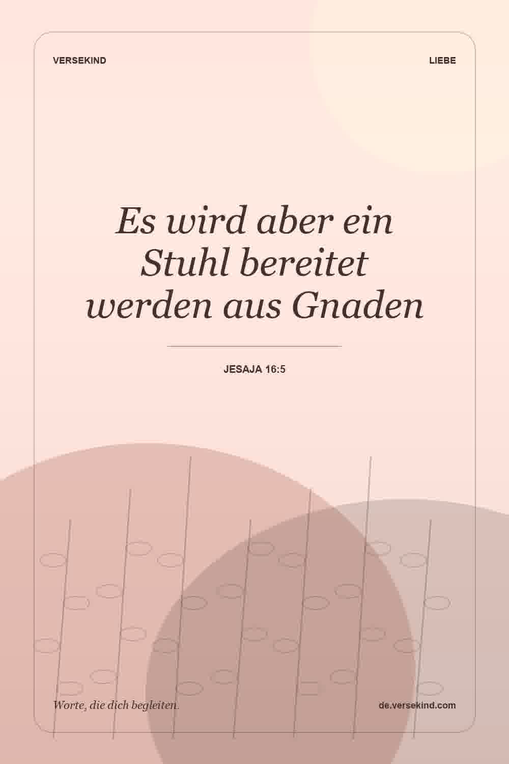 Es wird aber ein Stuhl bereitet werden aus Gnaden — Jesaja 16:5