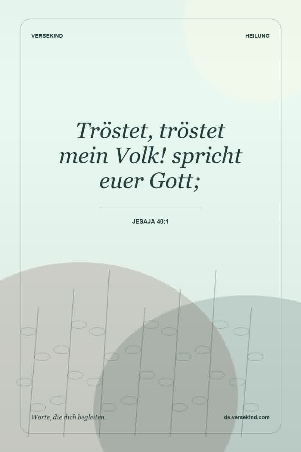 Tröstet, tröstet mein Volk! spricht euer Gott; — Jesaja 40:1
