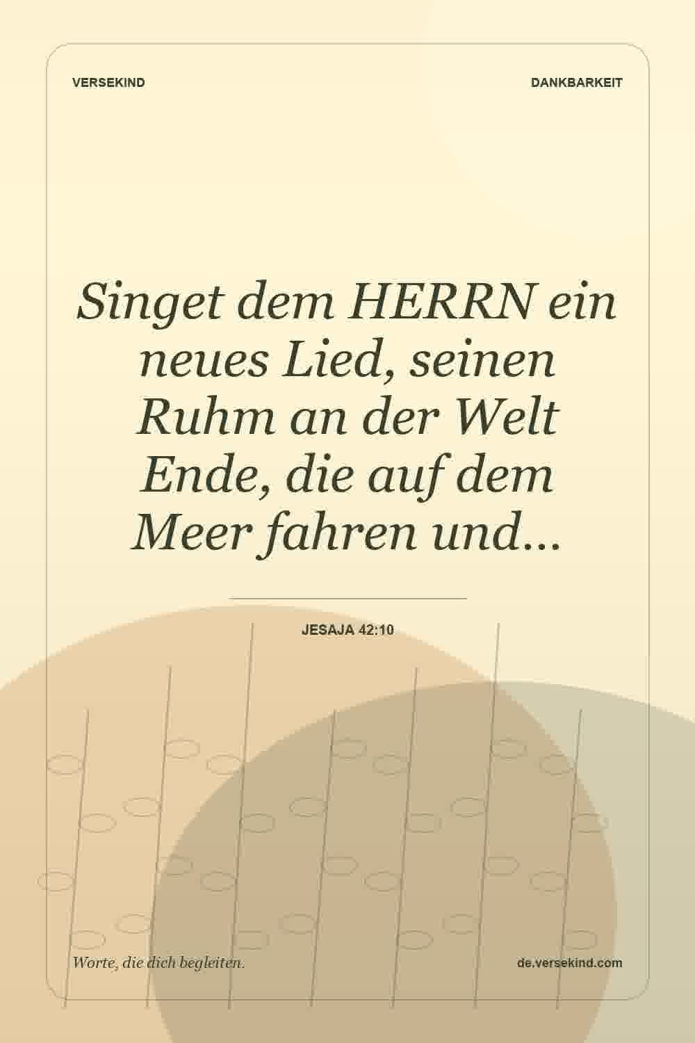 Singet dem HERRN ein neues Lied, seinen Ruhm an der Welt Ende, die auf dem Meer fahren und… — Jesaja 42:10