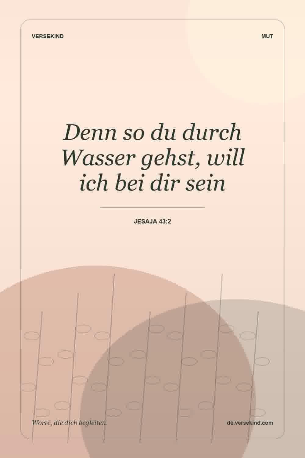 Denn so du durch Wasser gehst, will ich bei dir sein — Jesaja 43:2
