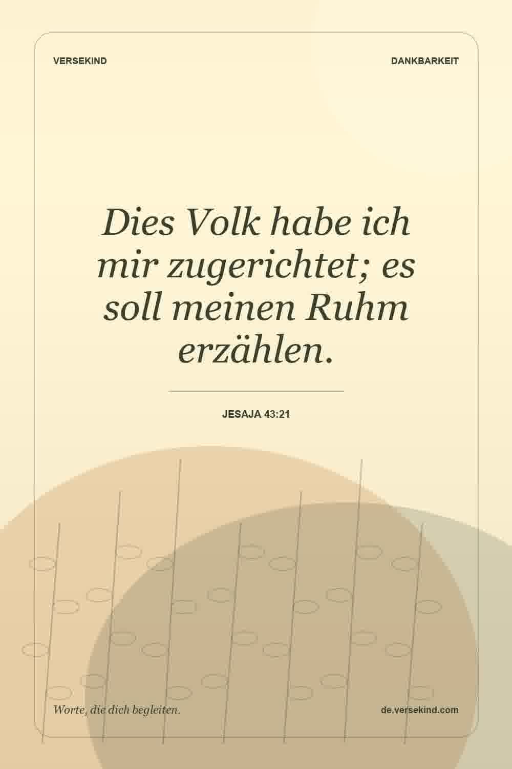 Dies Volk habe ich mir zugerichtet; es soll meinen Ruhm erzählen. — Jesaja 43:21