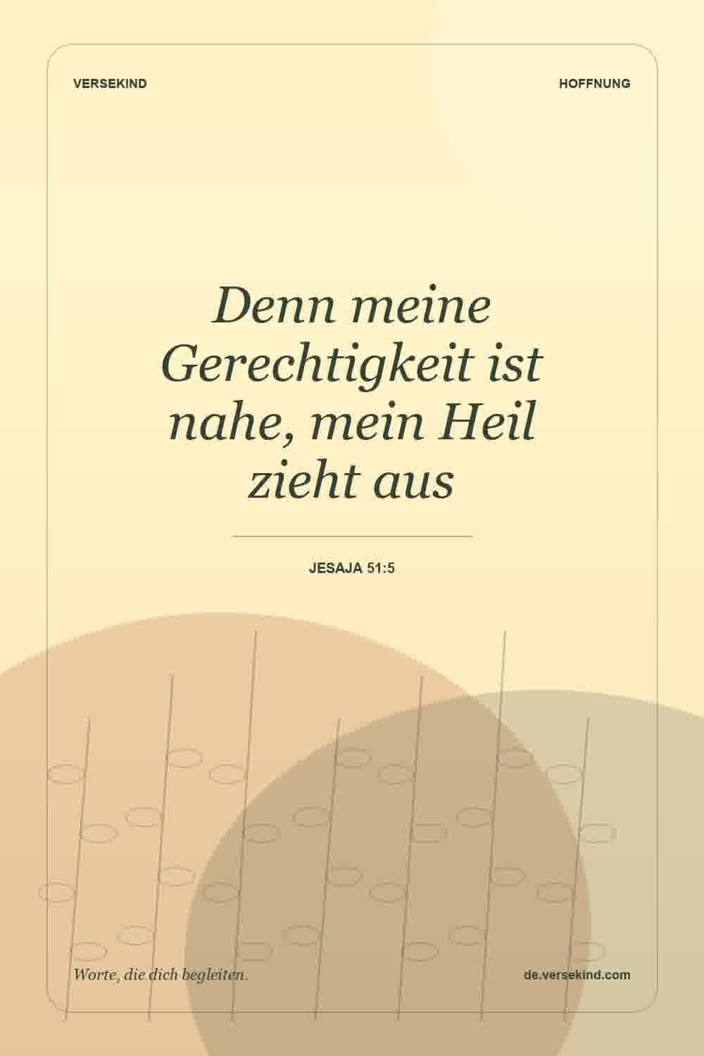 Denn meine Gerechtigkeit ist nahe, mein Heil zieht aus — Jesaja 51:5