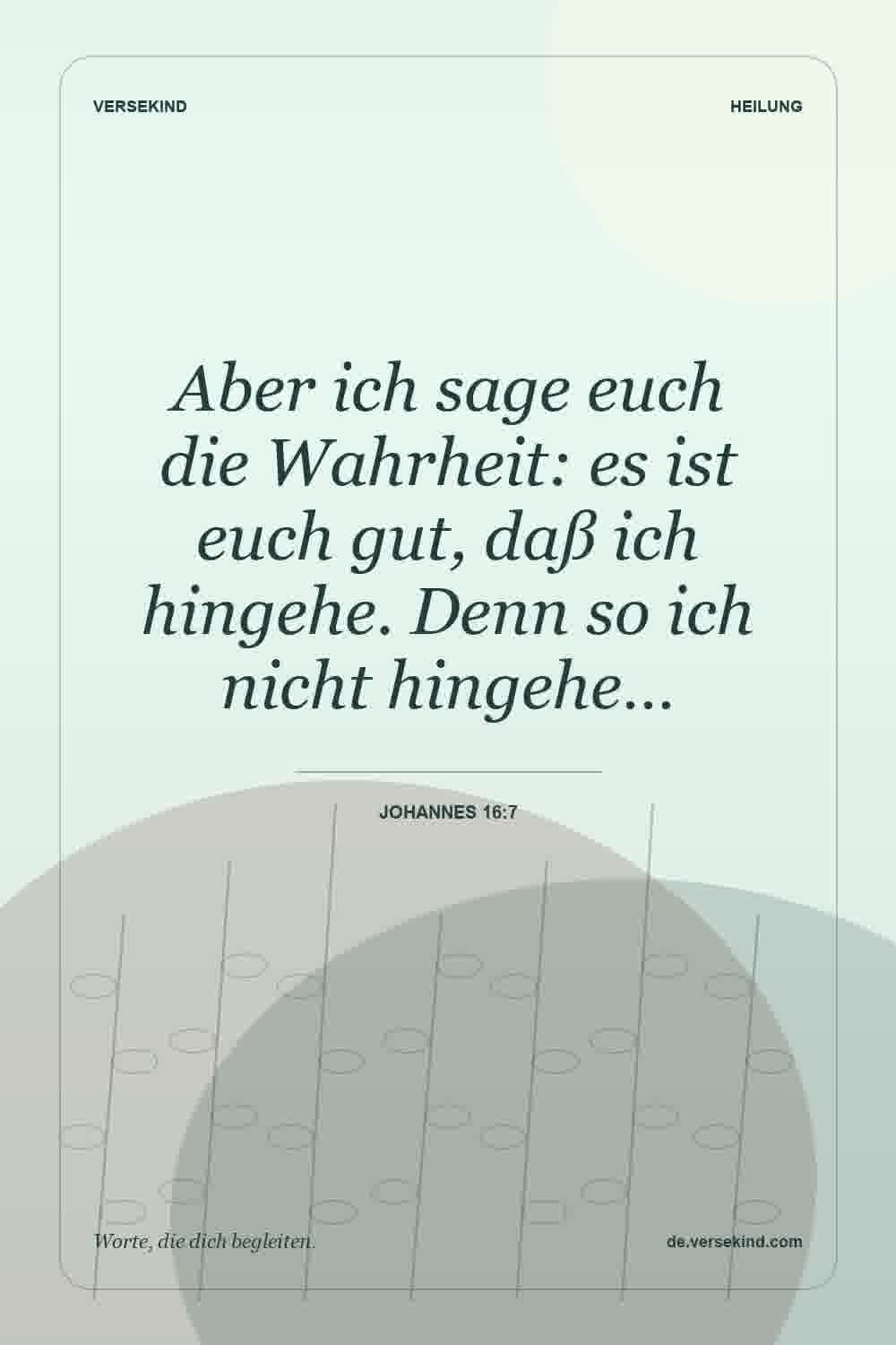 Aber ich sage euch die Wahrheit: es ist euch gut, daß ich hingehe. Denn so ich nicht hingehe… — Johannes 16:7