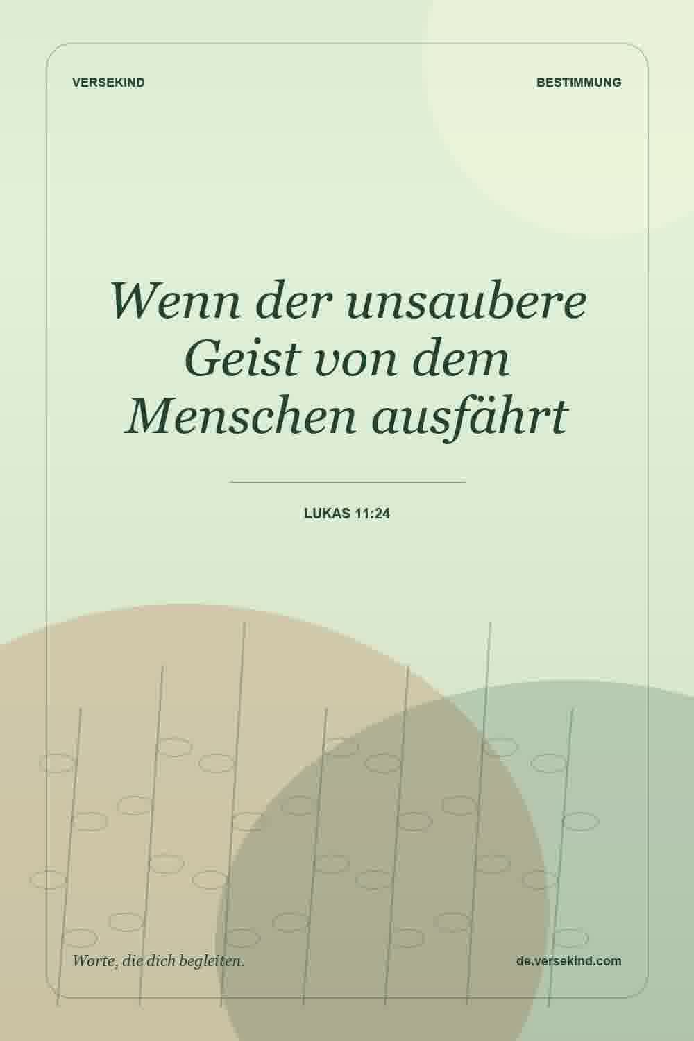Wenn der unsaubere Geist von dem Menschen ausfährt — Lukas 11:24