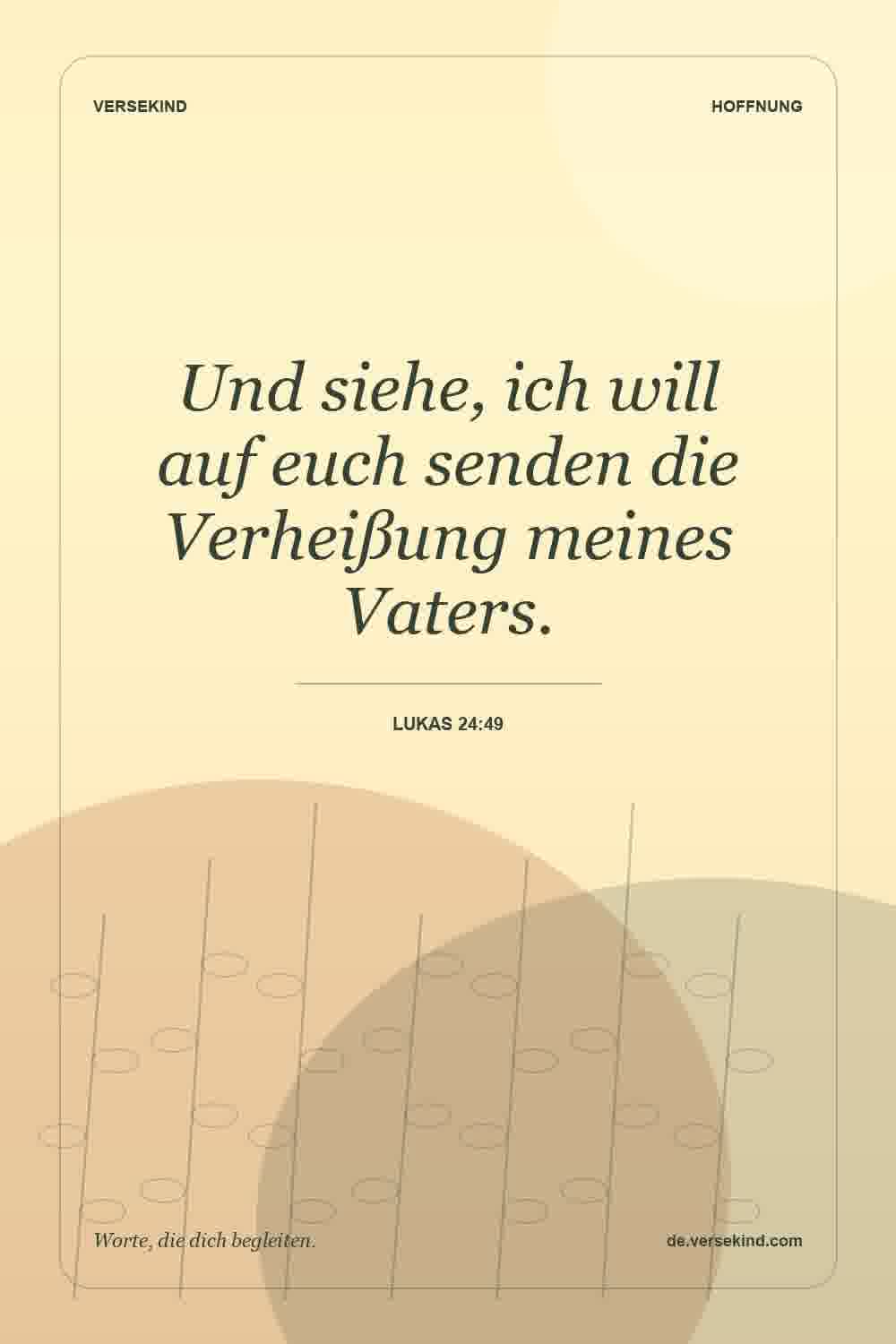 Und siehe, ich will auf euch senden die Verheißung meines Vaters. — Lukas 24:49