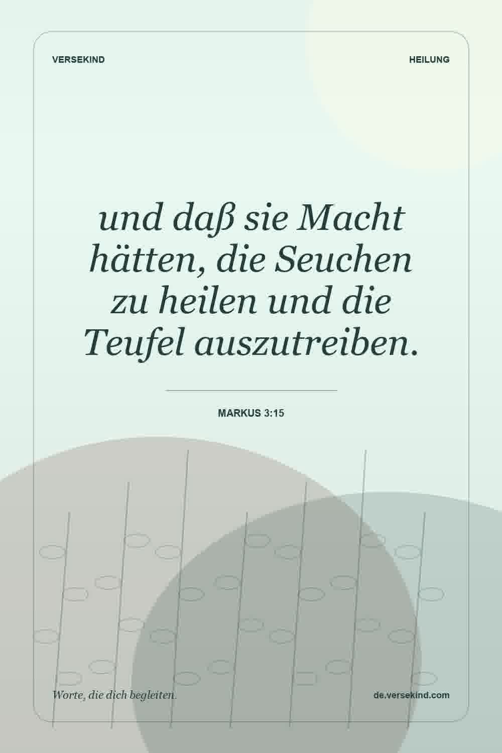 und daß sie Macht hätten, die Seuchen zu heilen und die Teufel auszutreiben. — Markus 3:15