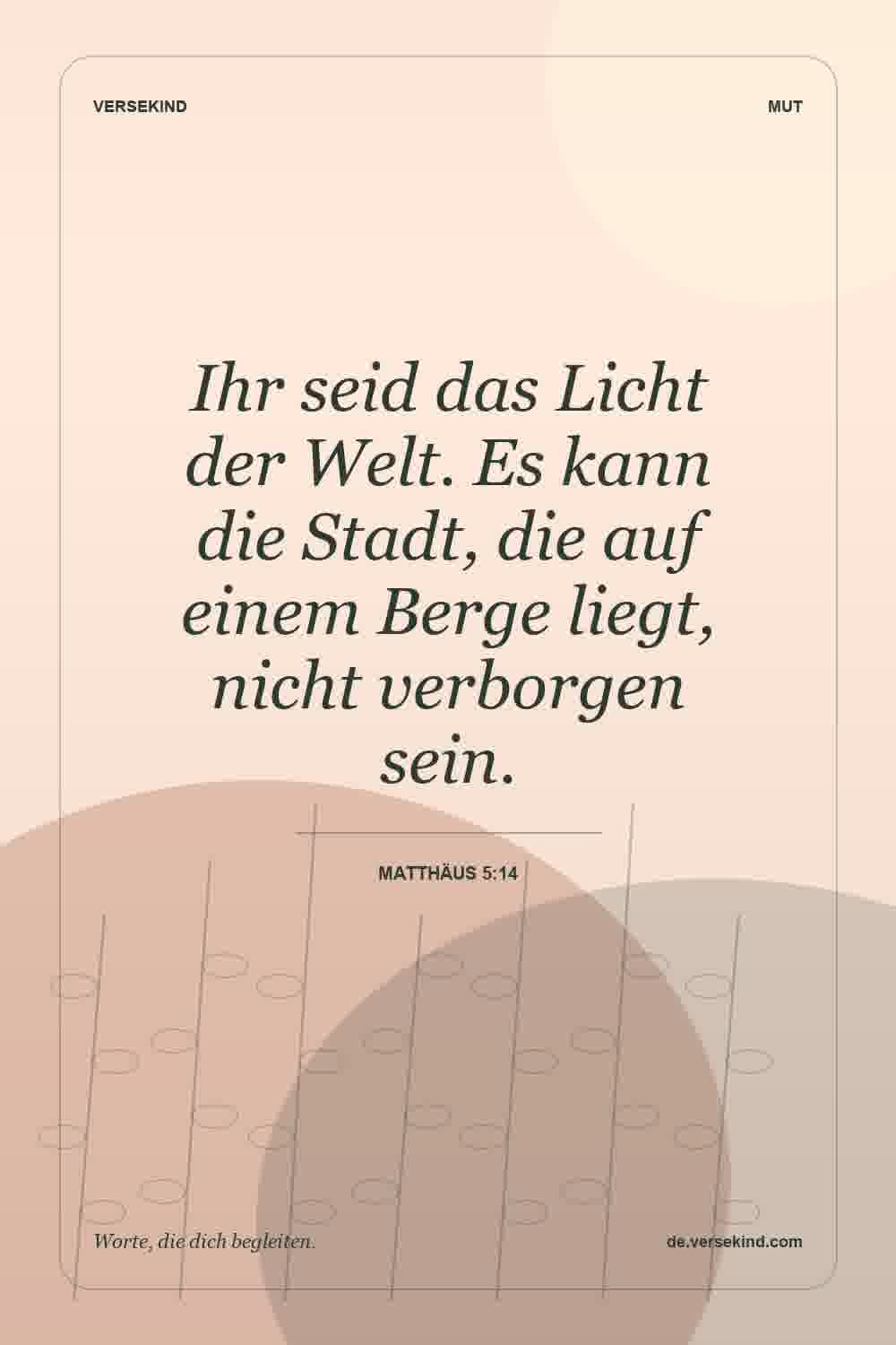 Ihr seid das Licht der Welt. Es kann die Stadt, die auf einem Berge liegt, nicht verborgen sein. — Matthäus 5:14