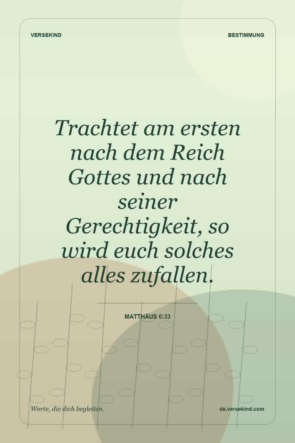 Trachtet am ersten nach dem Reich Gottes und nach seiner Gerechtigkeit, so wird euch solches alles zufallen. — Matthäus 6:33