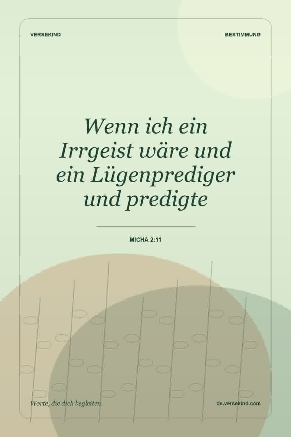 Wenn ich ein Irrgeist wäre und ein Lügenprediger und predigte — Micha 2:11
