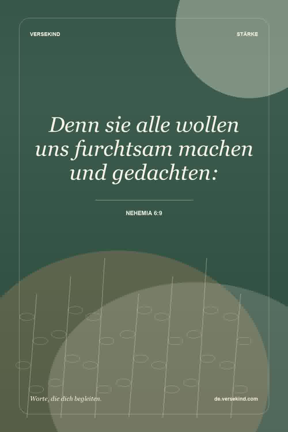 Denn sie alle wollen uns furchtsam machen und gedachten: — Nehemia 6:9