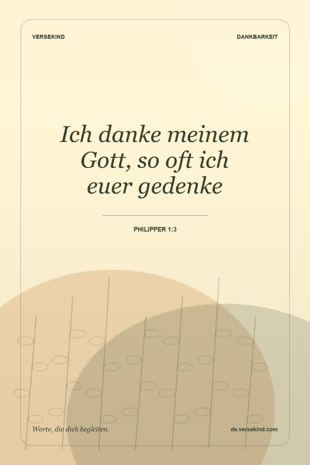Ich danke meinem Gott, so oft ich euer gedenke — Philipper 1:3