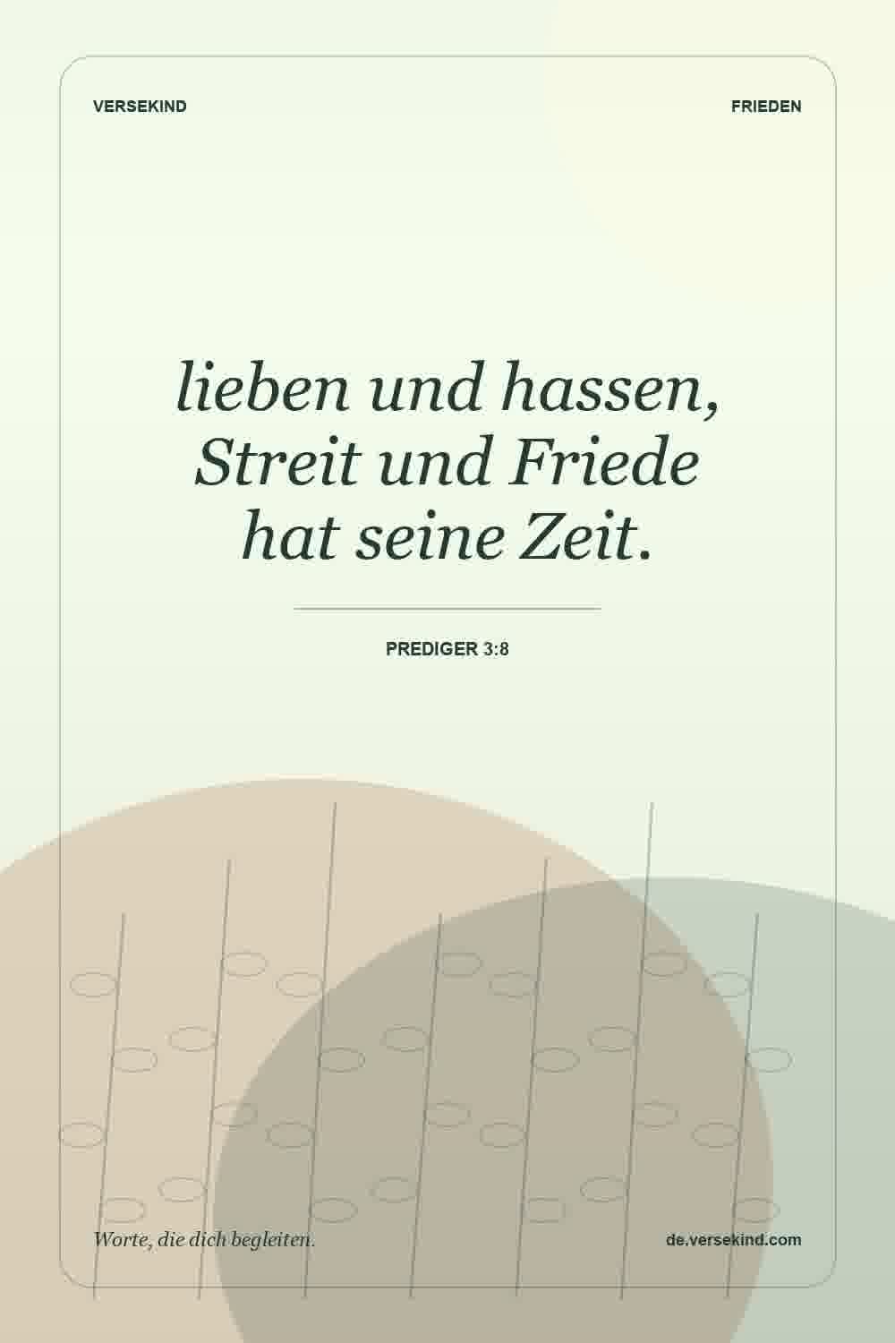 lieben und hassen, Streit und Friede hat seine Zeit. — Prediger 3:8