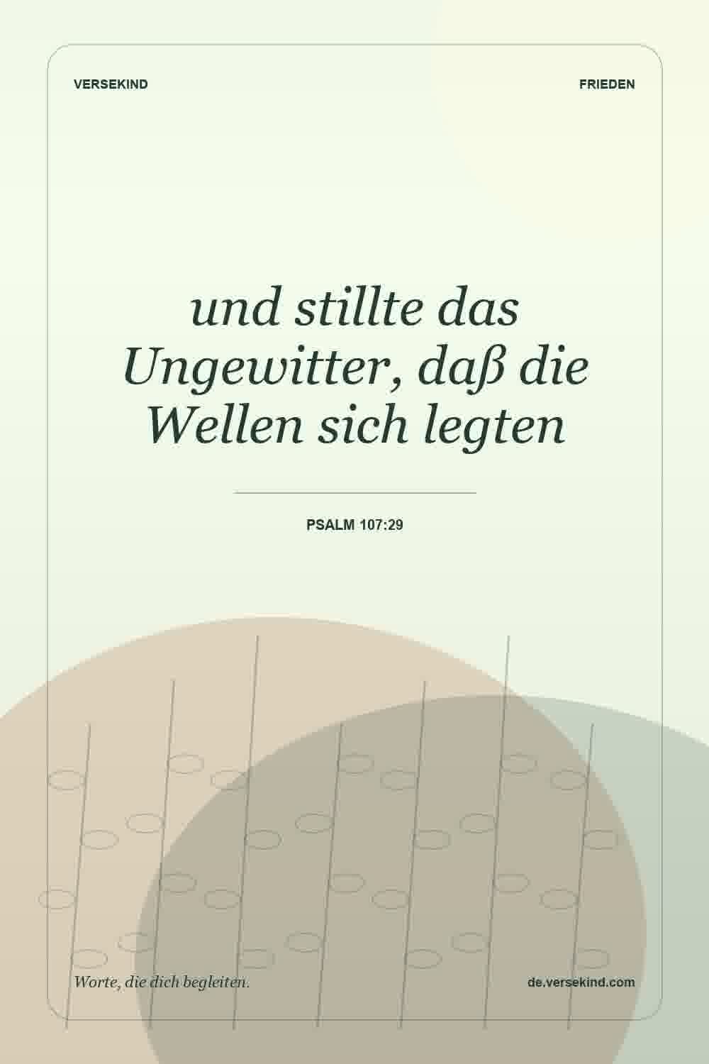 und stillte das Ungewitter, daß die Wellen sich legten — Psalm 107:29