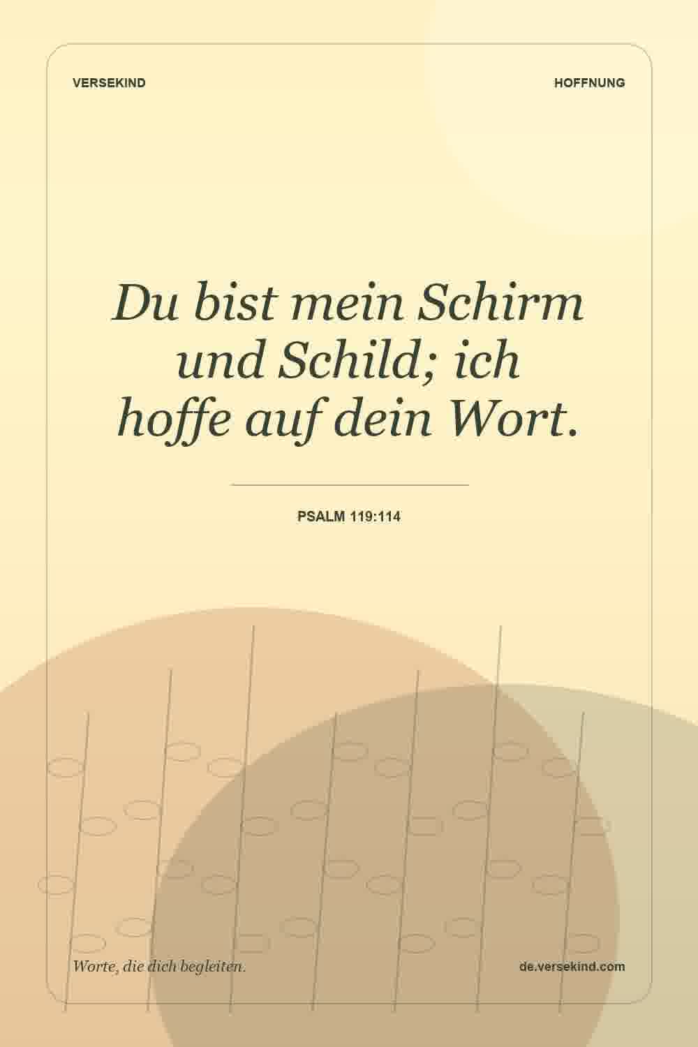 Du bist mein Schirm und Schild; ich hoffe auf dein Wort. — Psalm 119:114