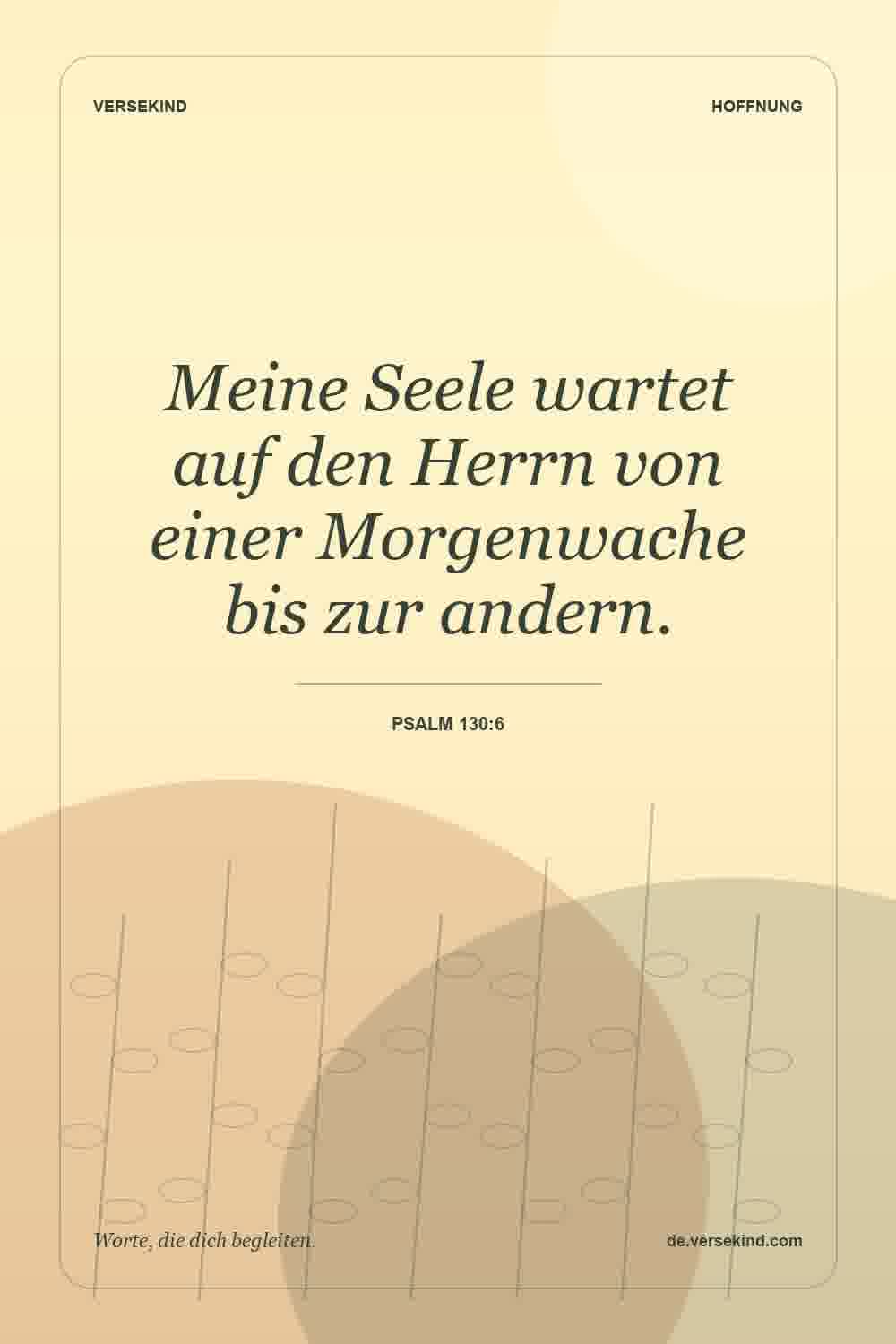 Meine Seele wartet auf den Herrn von einer Morgenwache bis zur andern. — Psalm 130:6
