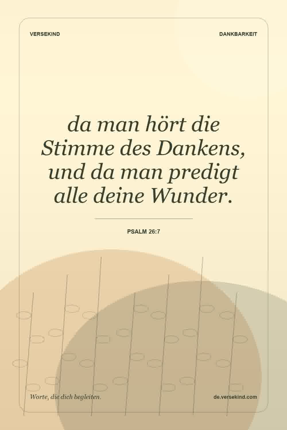 da man hört die Stimme des Dankens, und da man predigt alle deine Wunder. — Psalm 26:7