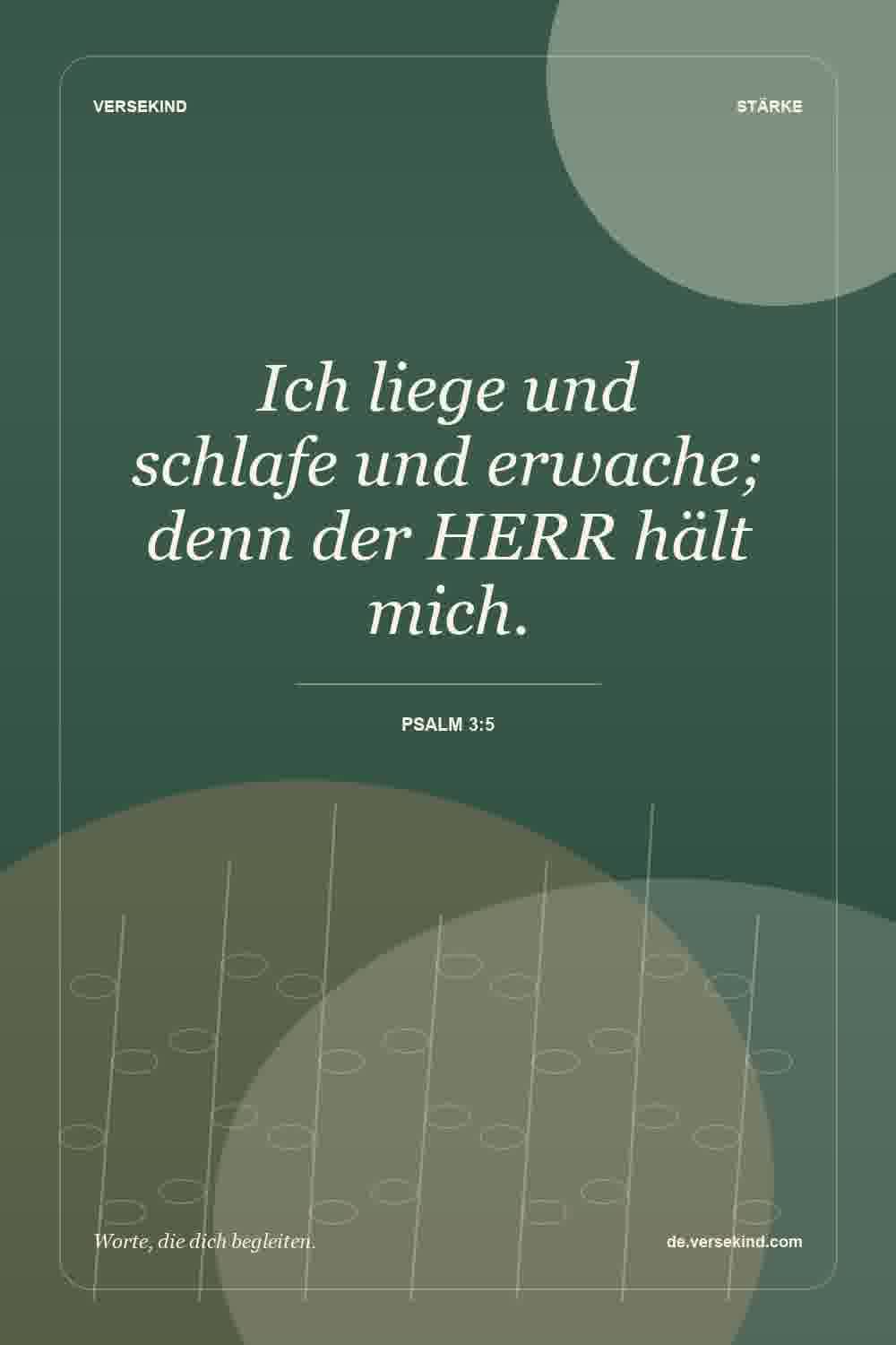Ich liege und schlafe und erwache; denn der HERR hält mich. — Psalm 3:5