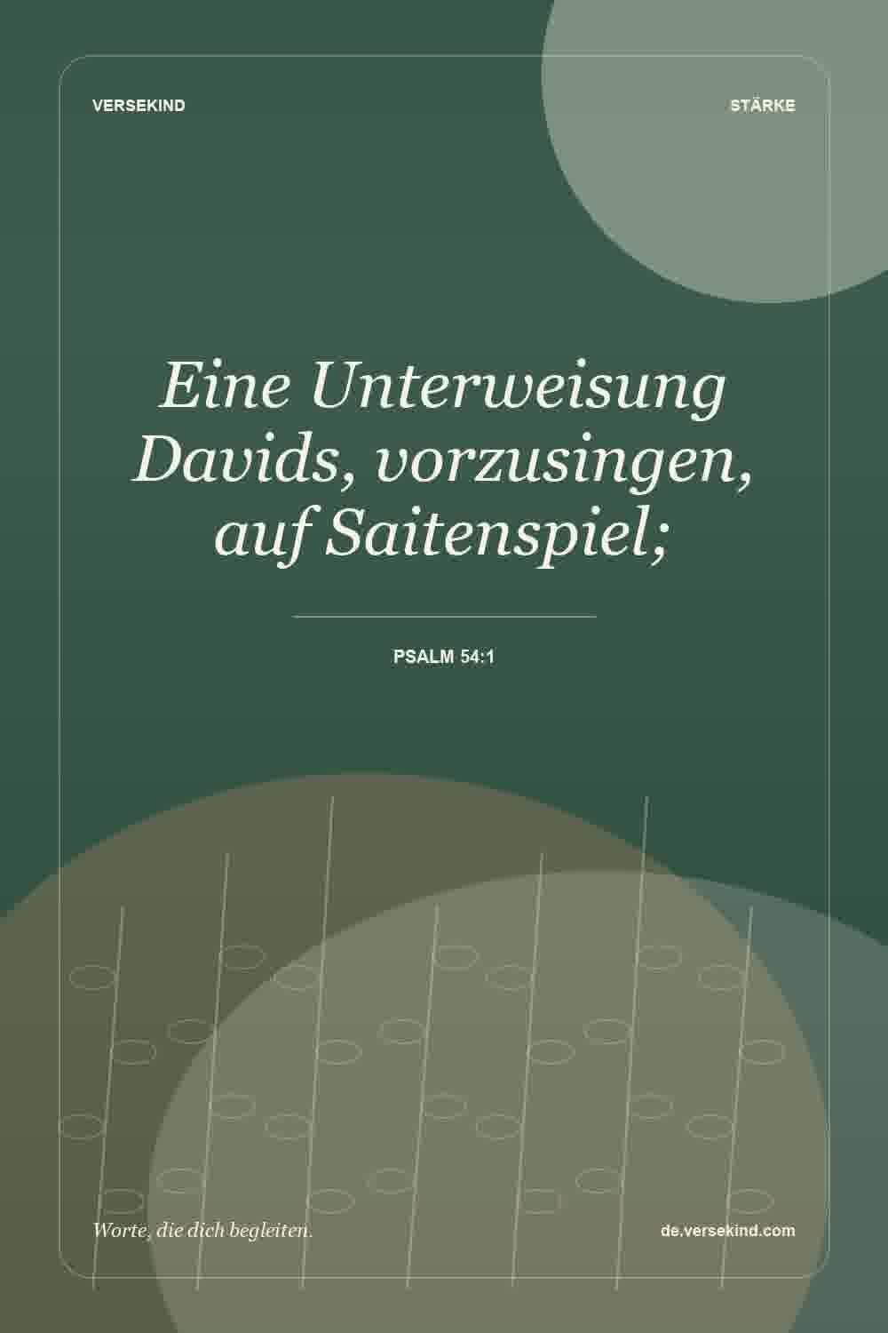 Eine Unterweisung Davids, vorzusingen, auf Saitenspiel; — Psalm 54:1