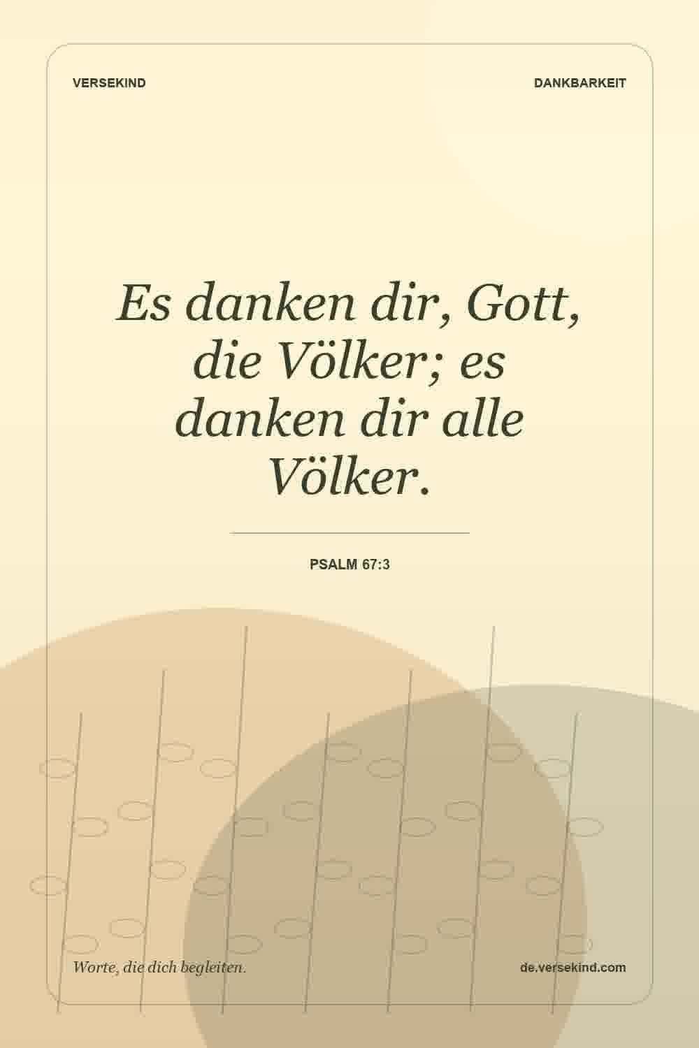 Es danken dir, Gott, die Völker; es danken dir alle Völker. — Psalm 67:3