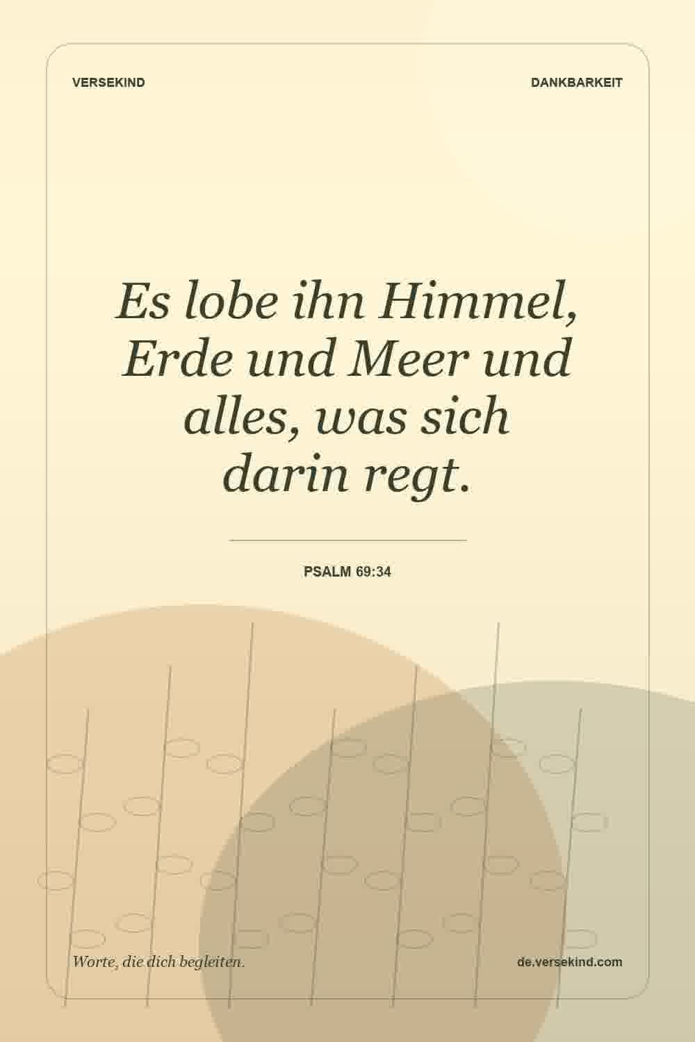 Es lobe ihn Himmel, Erde und Meer und alles, was sich darin regt. — Psalm 69:34