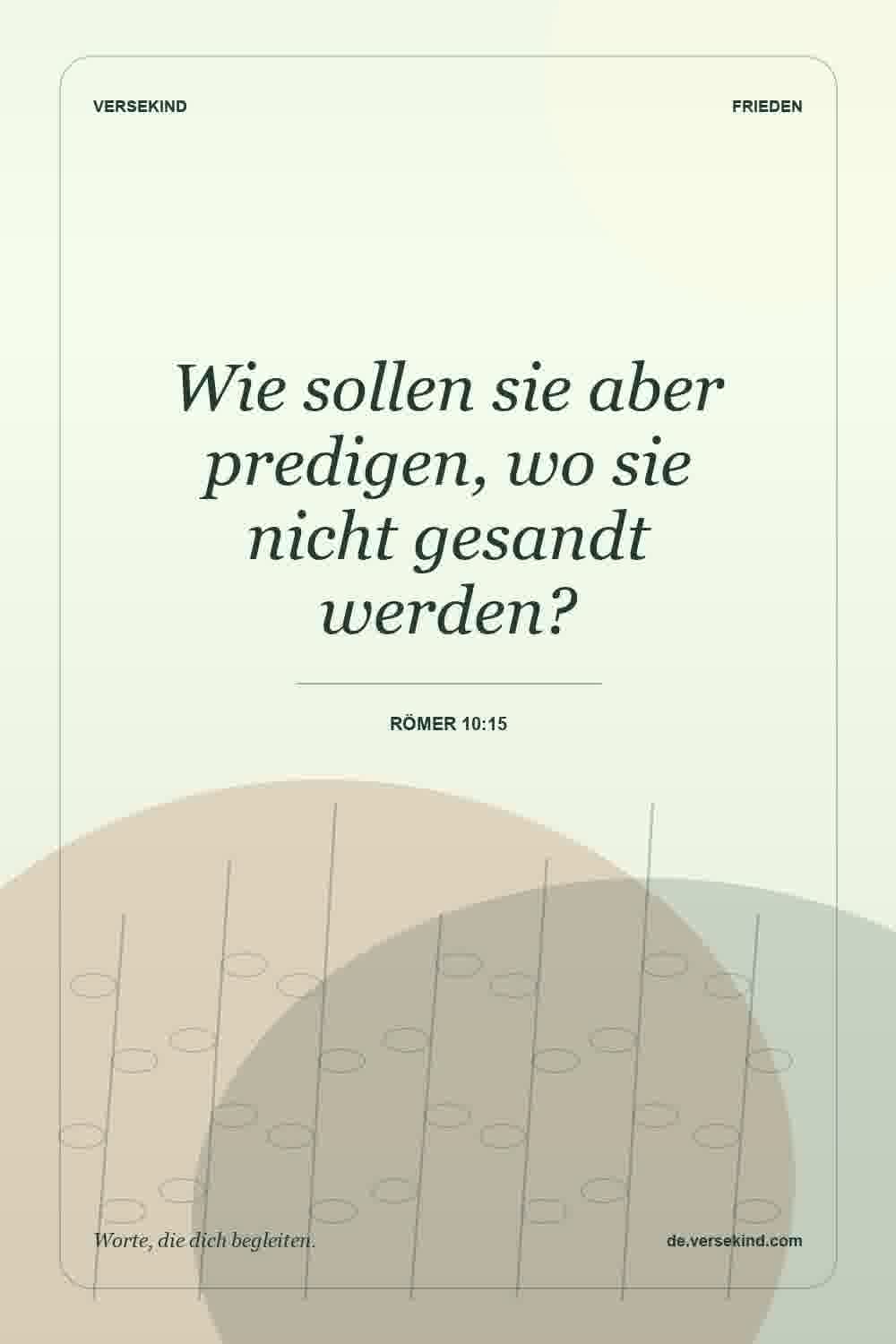 Wie sollen sie aber predigen, wo sie nicht gesandt werden? — Römer 10:15