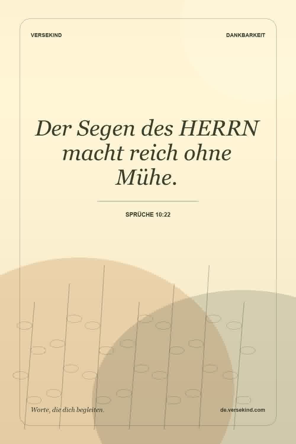 Der Segen des HERRN macht reich ohne Mühe. — Sprüche 10:22