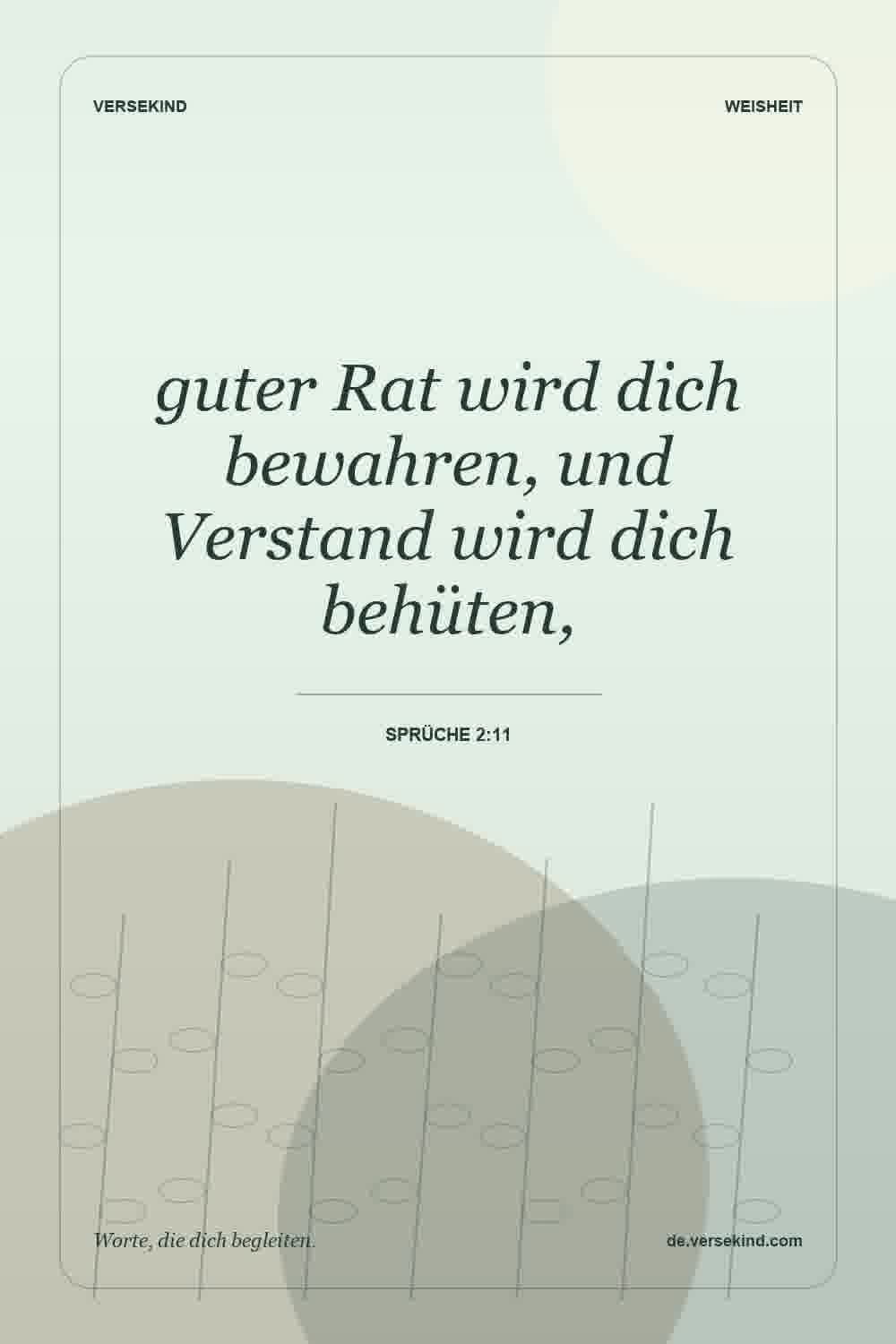 guter Rat wird dich bewahren, und Verstand wird dich behüten, — Sprüche 2:11
