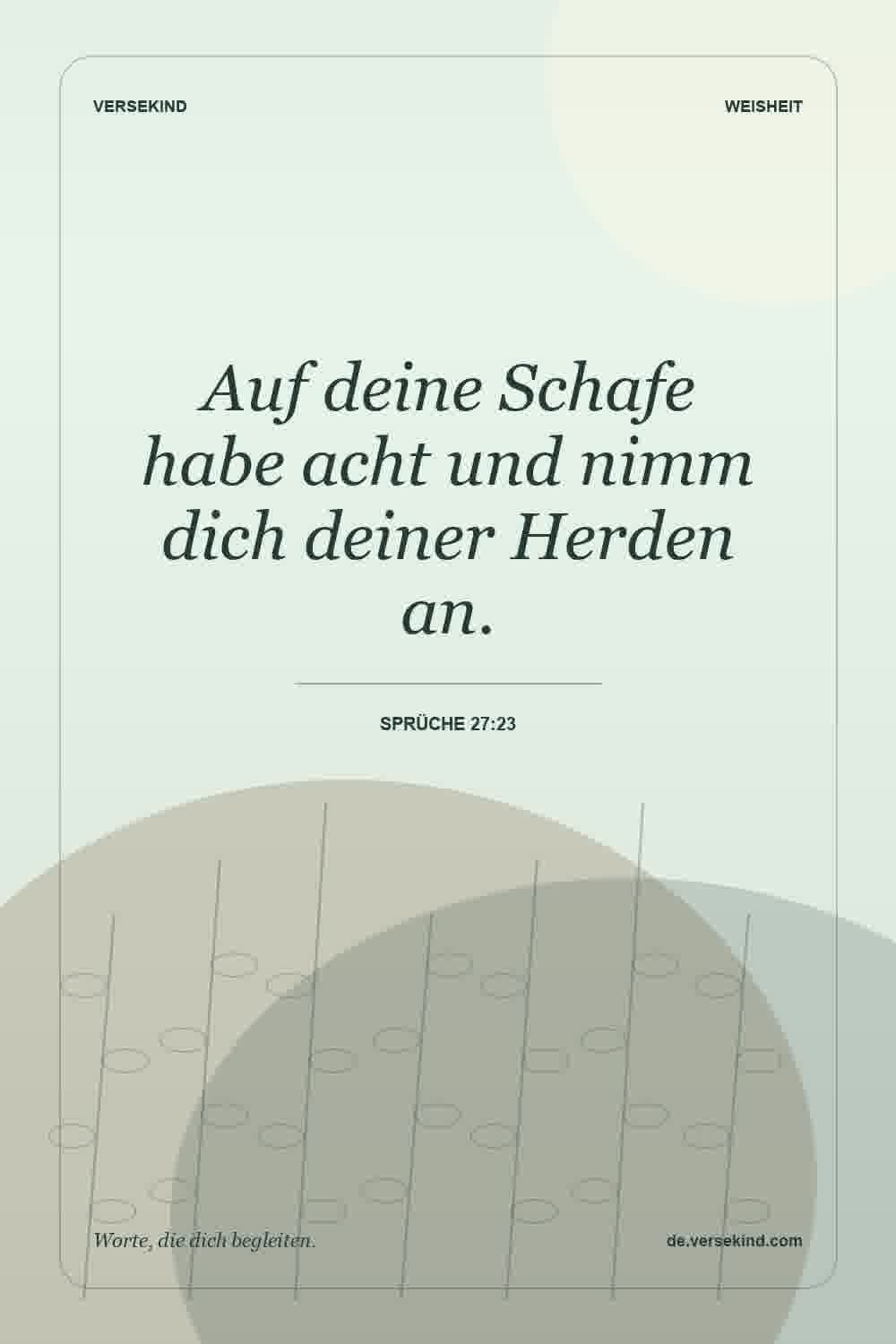 Auf deine Schafe habe acht und nimm dich deiner Herden an. — Sprüche 27:23