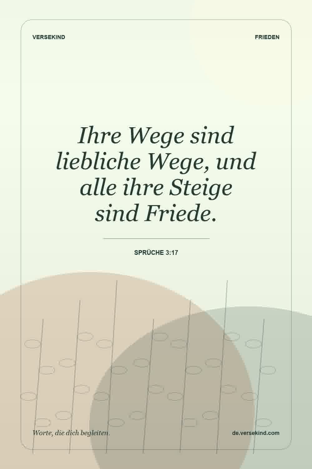 Ihre Wege sind liebliche Wege, und alle ihre Steige sind Friede. — Sprüche 3:17